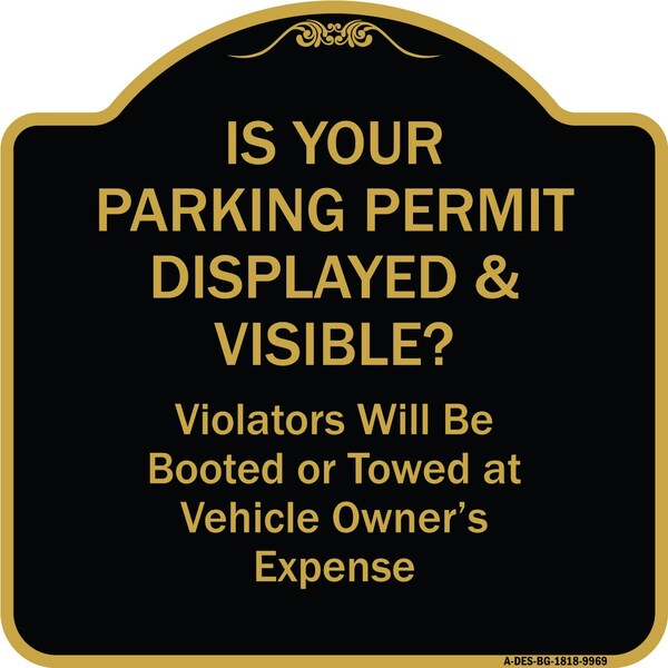 Designer Series-Is Your Parking Permit Displayed & Visible, 18" x 18", BG-1818-9969